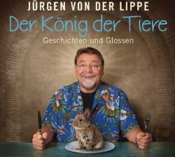 "Der König der Tiere"  Das neue Buch von Jürgen von der Lippe ab sofort erhältlich